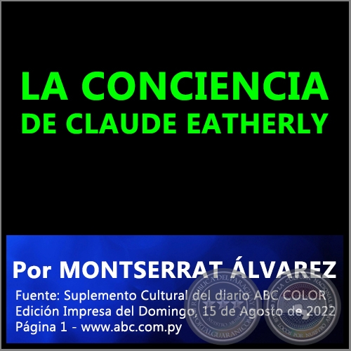  LA CONCIENCIA DE CLAUDE EATHERLY - Por MONTSERRAT ÁLVAREZ - Domingo, 15 de Agosto de 2022
